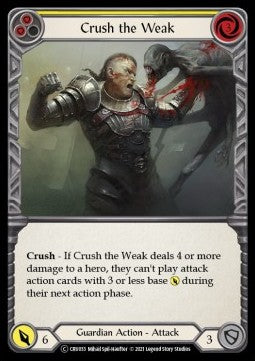 Crush the Weak (Yellow) [CRU033] (Crucible of War - Unlimited) Rainbow Foil